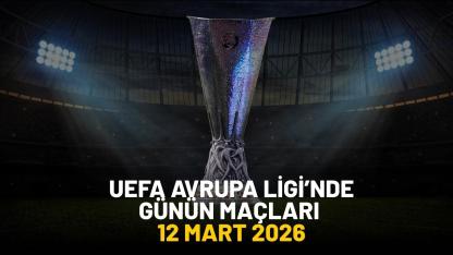 12 Mart 2026 UEFA Avrupa Ligi’nde hangi maçlar var?