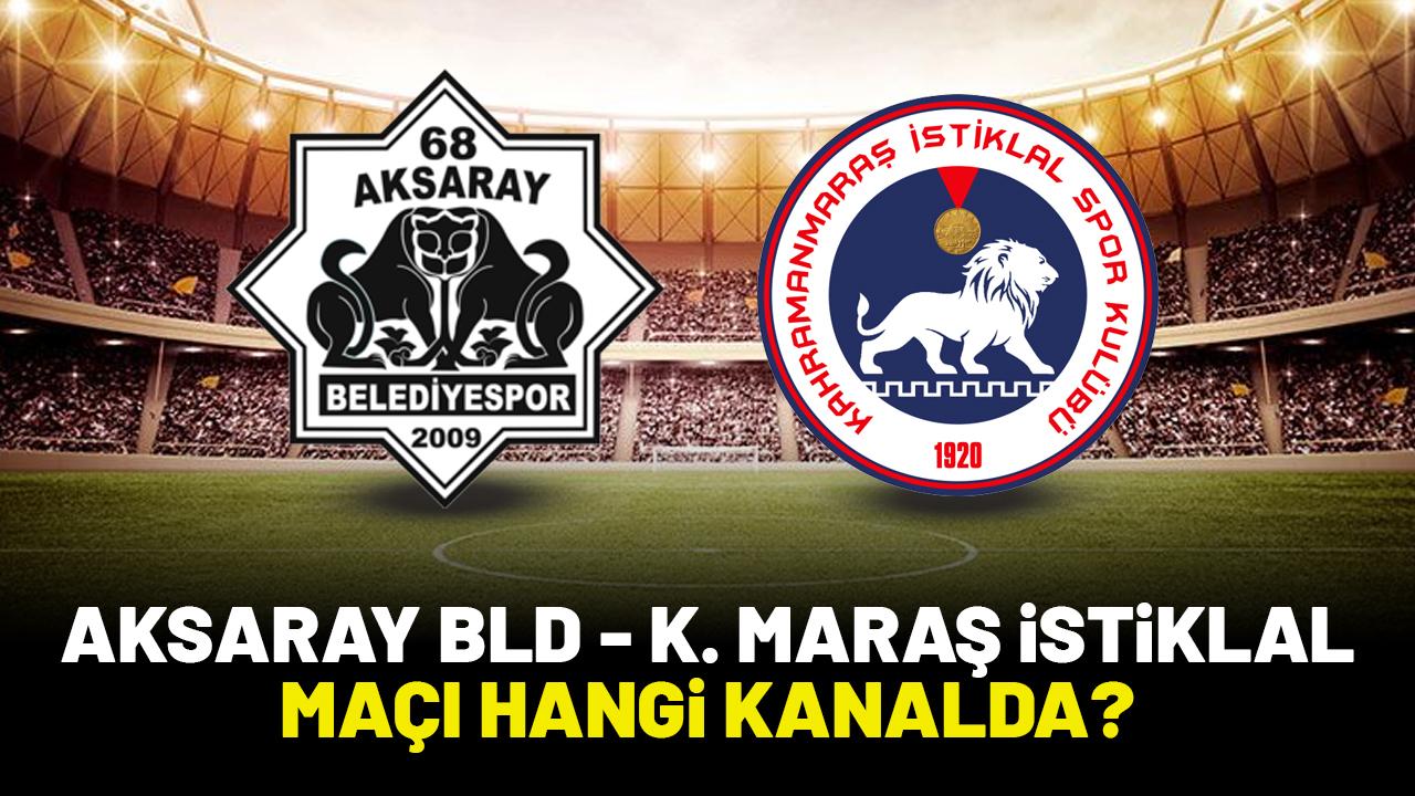 68 Aksaray Belediyespor Kahramanmaraş İstiklal Spor hangi kanalda?