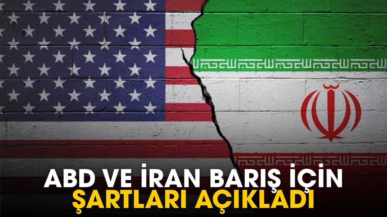 ABD ve İran barış için şartlarını açıkladı