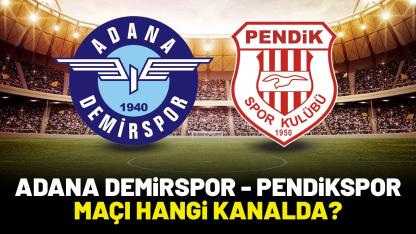 Adana Demirspor Pendikspor saat kaçta hangi kanalda?