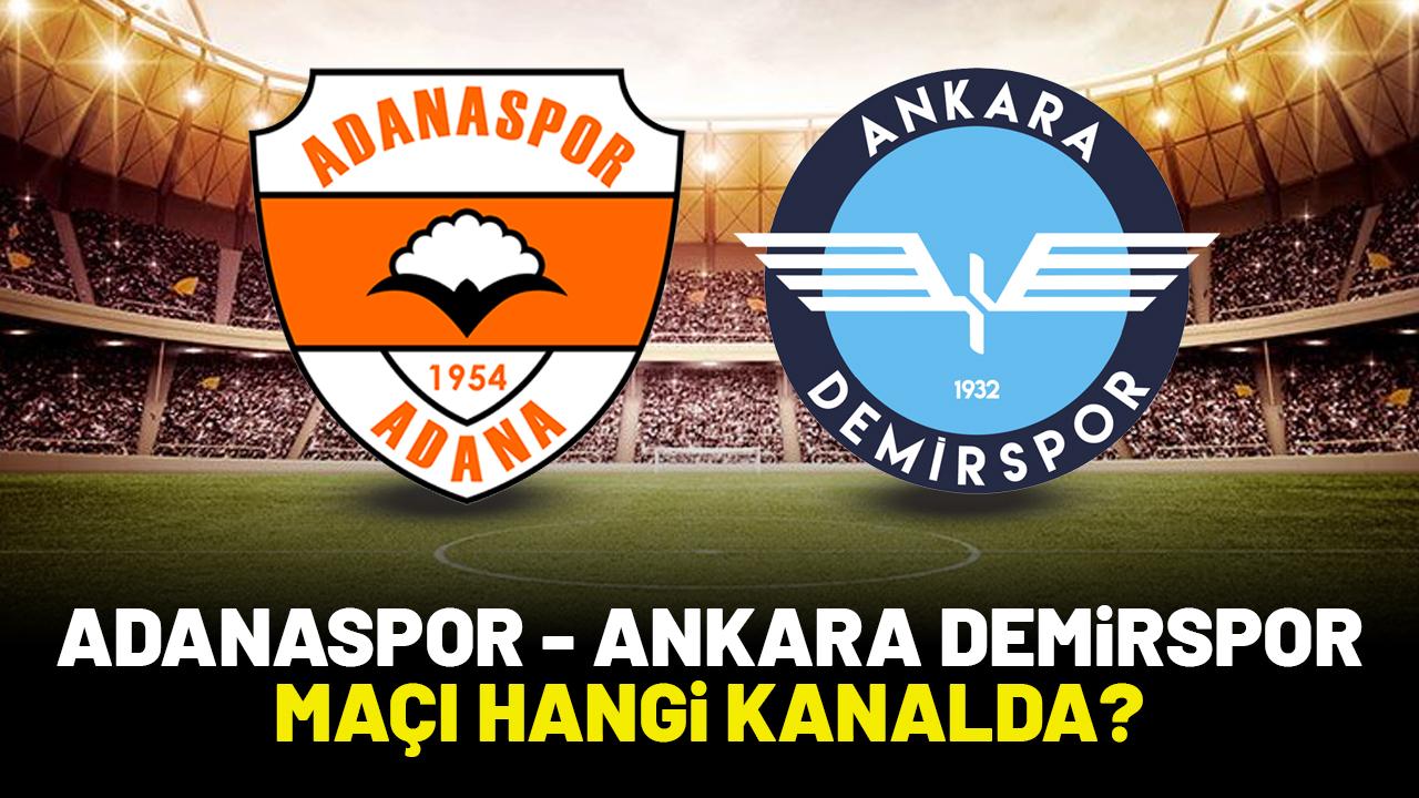Adanaspor Ankara Demirspor maçı hangi kanalda yayınlanacak?
