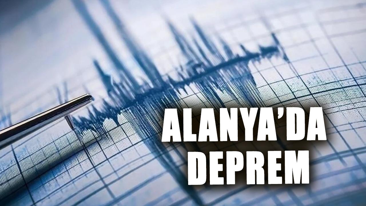 Alanya'da deprem oldu! Son dakika Alanya depremle sallandı