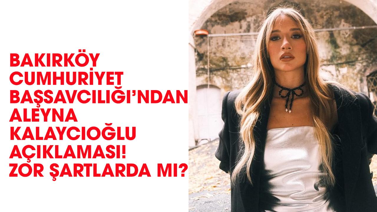 Aleyna Kalaycıoğlu cezaevinde kötü şartlarda mı? Açıklama geldi