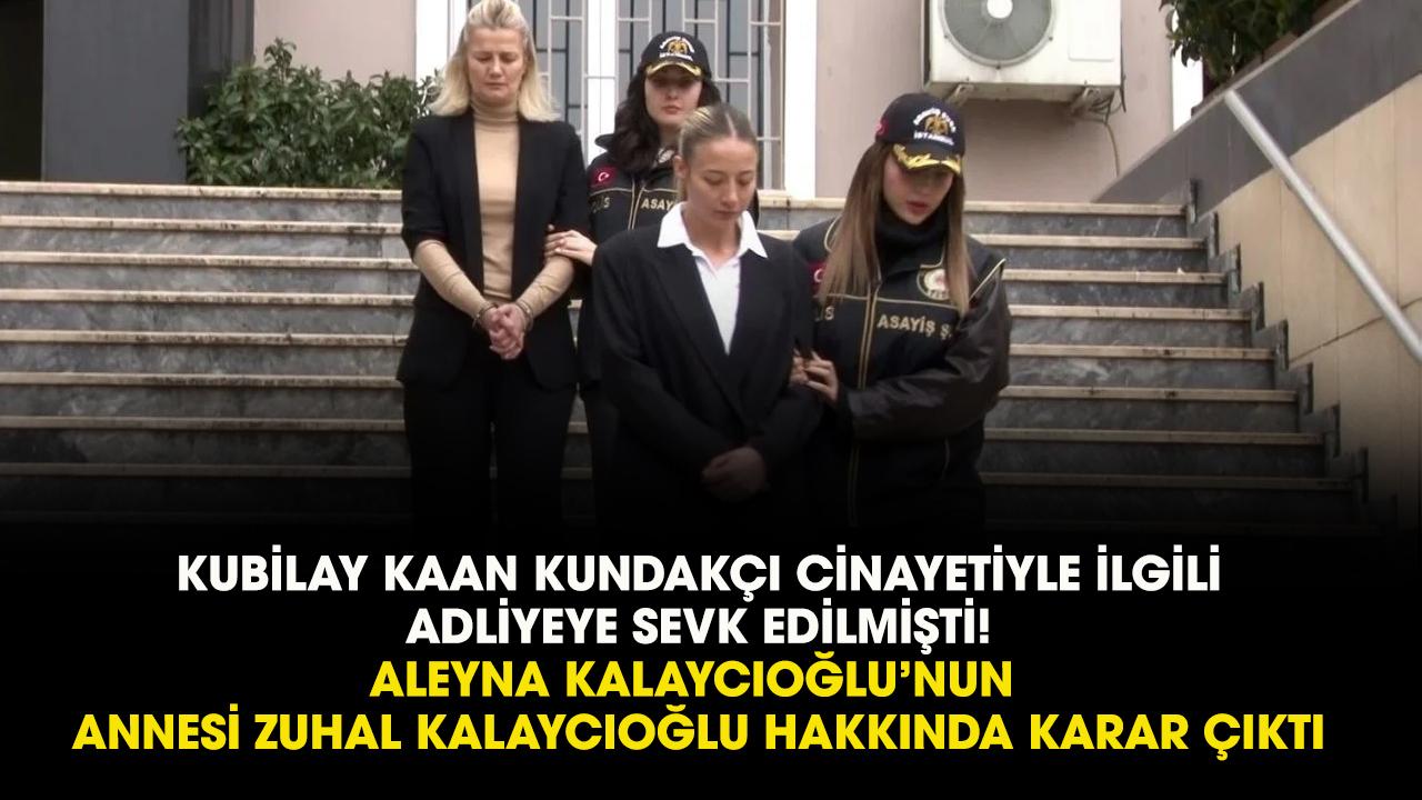 Aleyna Kalaycıoğlu'nun annesi Zuhal Kalaycıoğlu tutuklandı mı?
