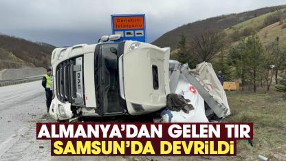 Almanya'dan gelen tır Samsun'da devrildi: 1 yaralı