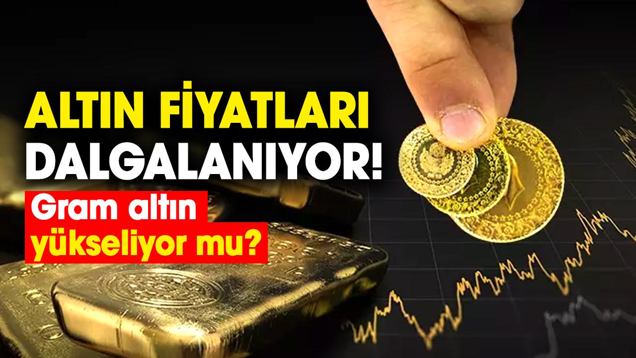 Altın fiyatları sert dalgalanıyor! 30 Mart Pazartesi gram altın yükseliyor mu?