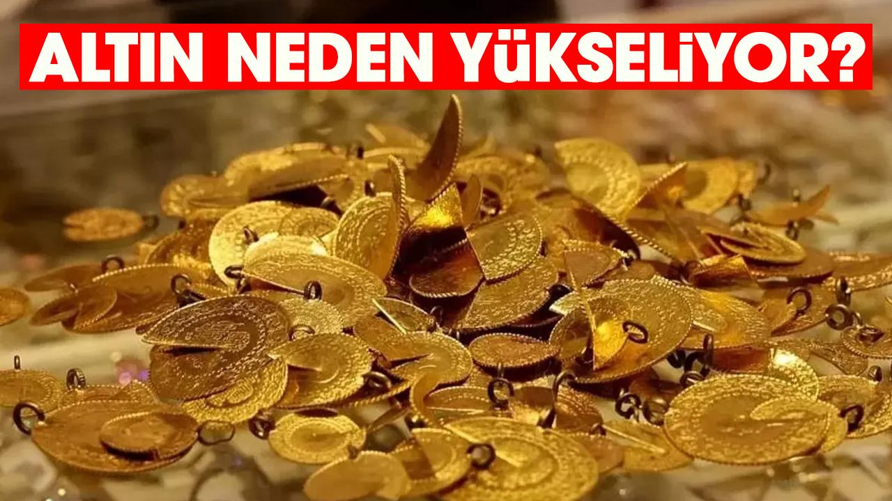 Altın neden yükseliyor?