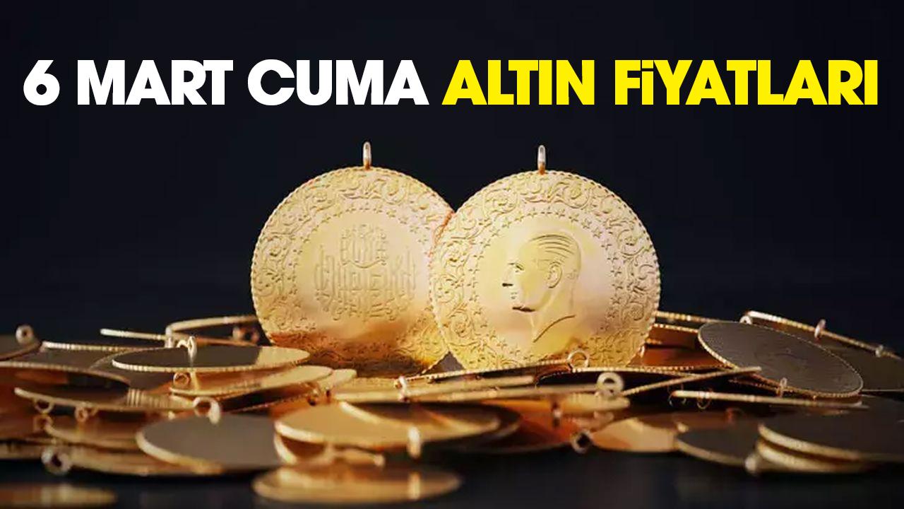 Altın yükseliyor mu? 6 Mart Cuma altın fiyatları