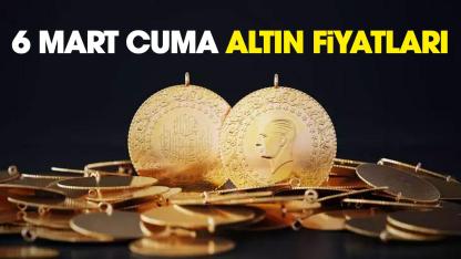 Altın yükseliyor mu? 6 Mart Cuma altın fiyatları