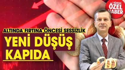 Altında fırtına öncesi sessizlik! Samsun Kuyumcular Odası Başkanı açıkladı: Yeni düşüş kapıda