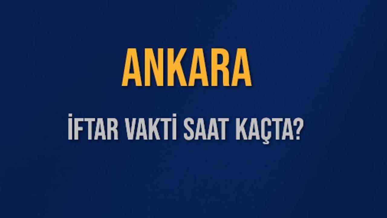 Ankara’da iftar saati belli oldu: 9 Mart’ta iftar vakti