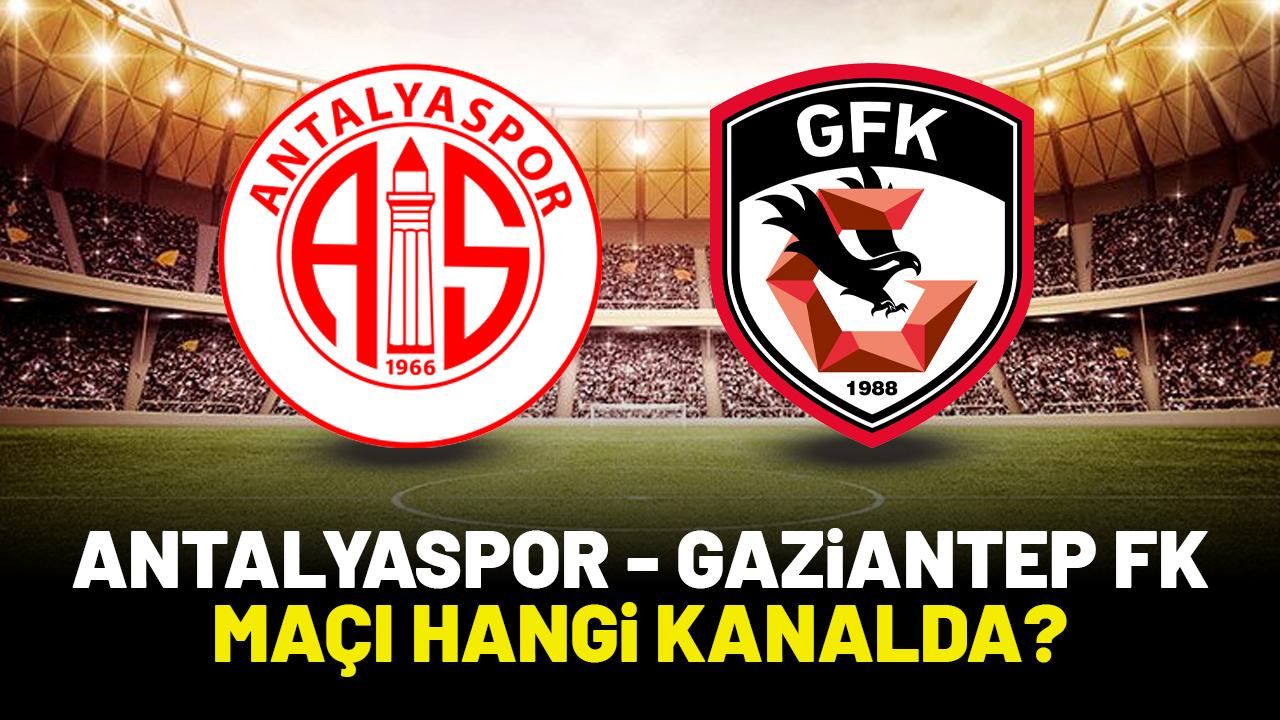 Antalyaspor Gaziantep FK hangi kanalda?