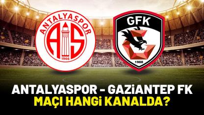 Antalyaspor Gaziantep FK hangi kanalda?