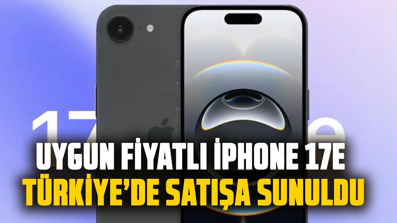 Apple, uygun fiyatlı iPhone 17e’yi Türkiye’de satışa sundu