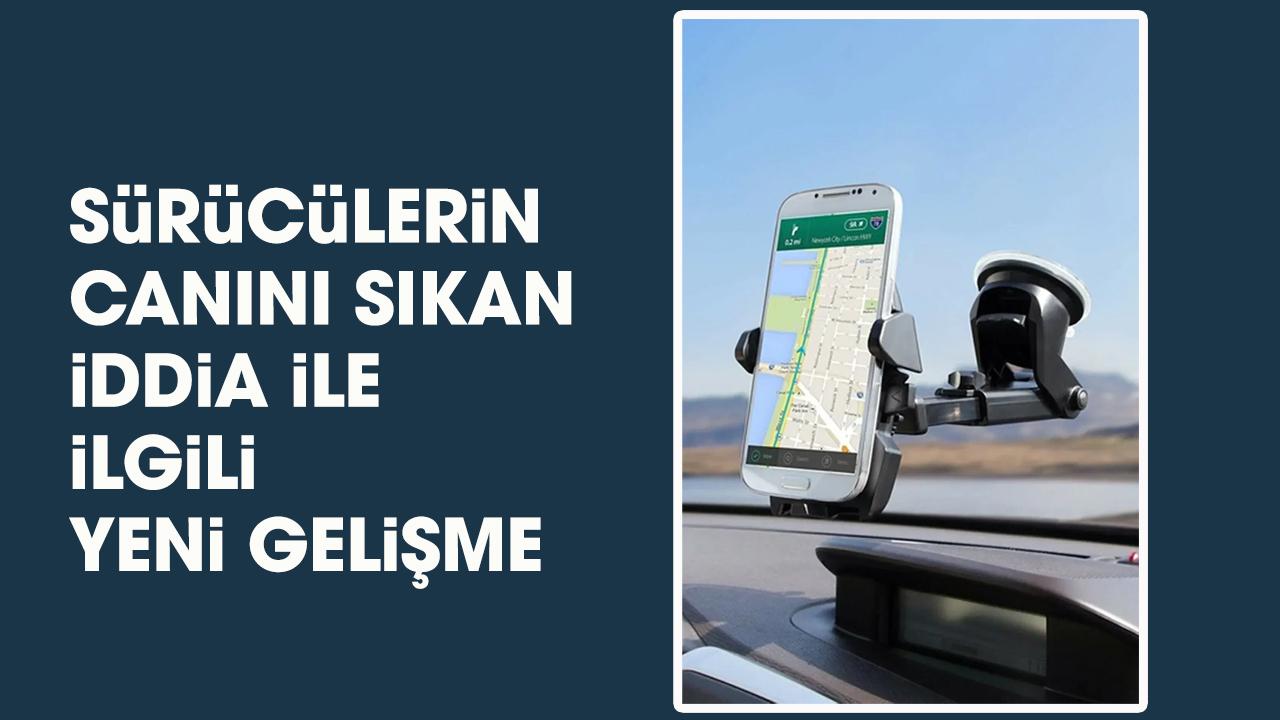 Araçta telefon tutucu kullananlara ceza iddiası yalanlandı