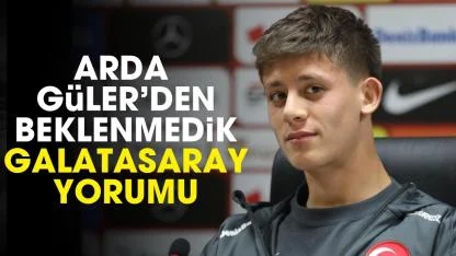 Arda Güler’den beklenmedik Galatasaray yorumu