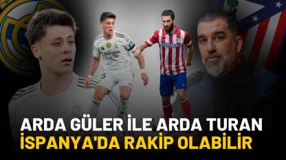 Arda Turan ile Arda Güler İspanya'da rakip olabilir
