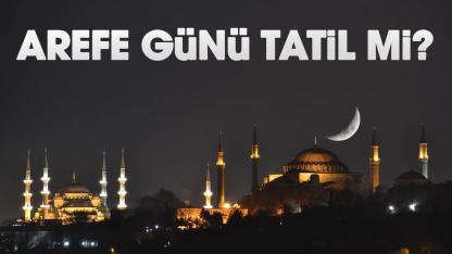 Arefe günü tatil mi?