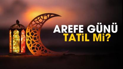 Arefe günü resmi tatil mi?