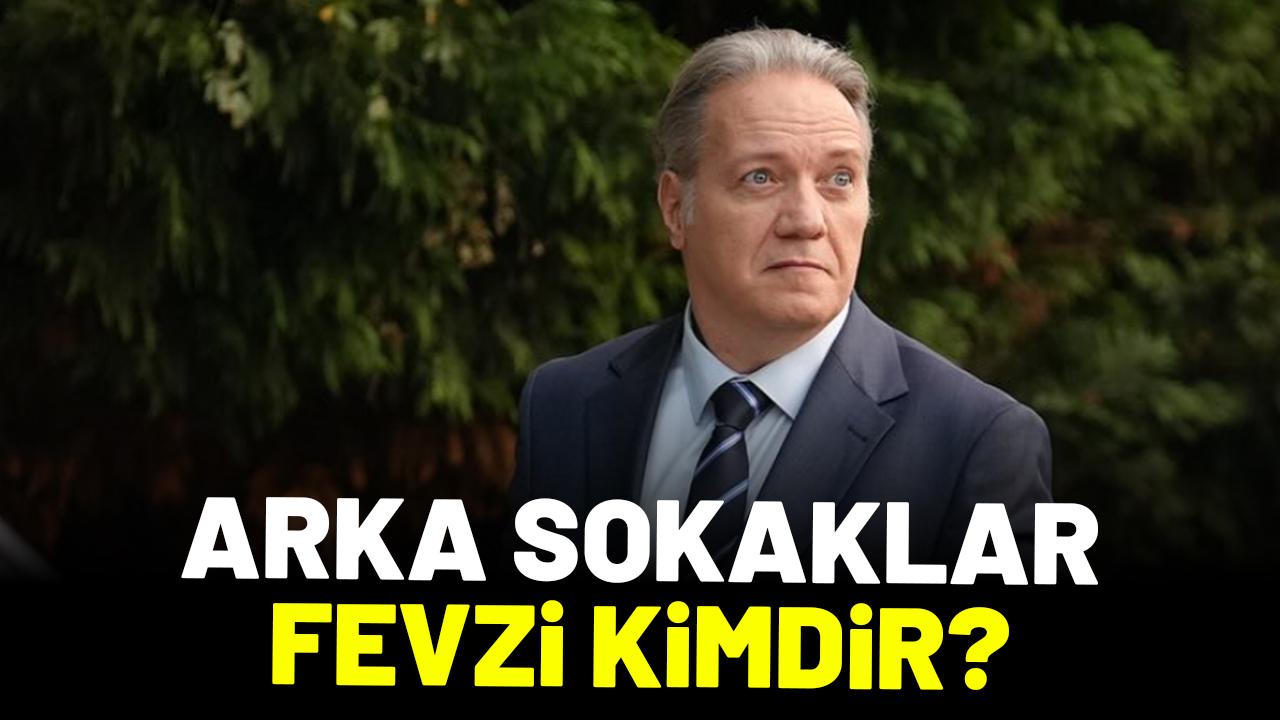 Arka Sokaklar Fevzi kimdir?