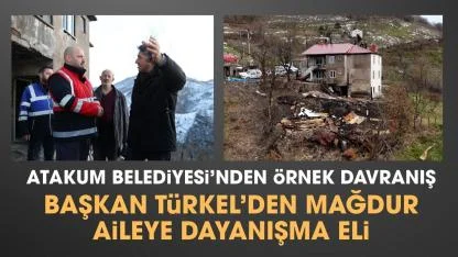 Atakum Belediye Başkanı Türkel’den yangın mağduru aileye dayanışma eli