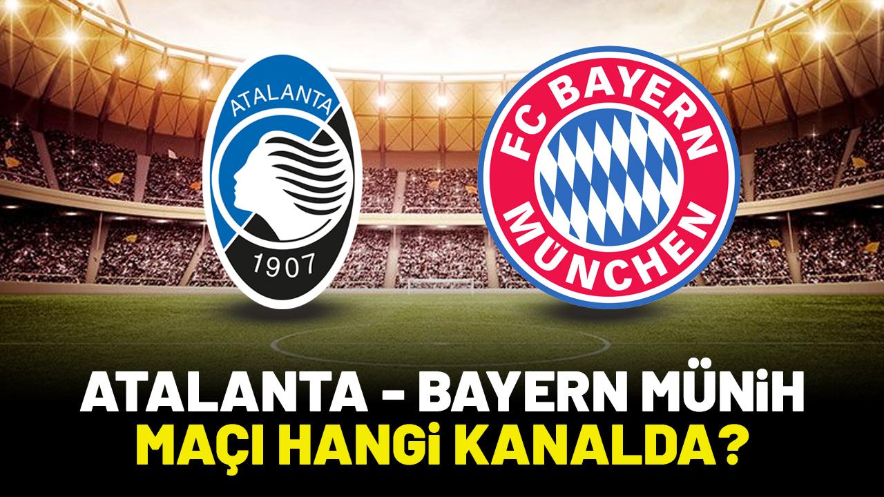 Atalanta Bayern Münih maçı hangi kanalda?