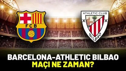 Athletic Bilbao - Barcelona maçı saat kaçta, hangi kanalda?