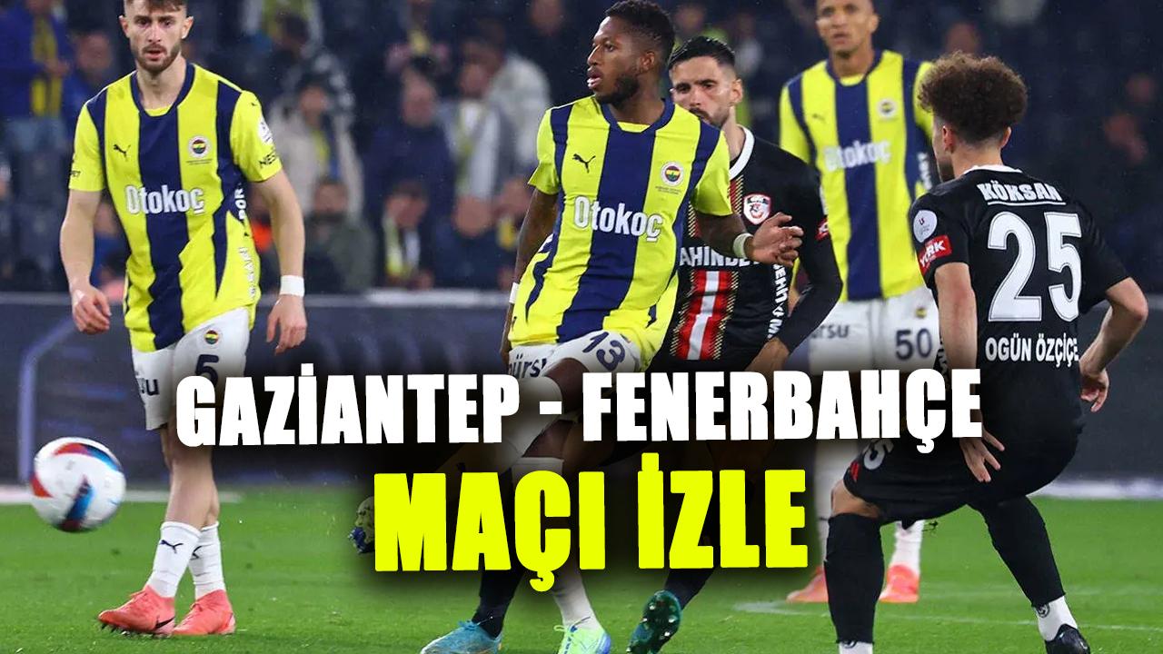 ATV canlı izle: Gaziantep - Fenerbahçe maçı izle ATV