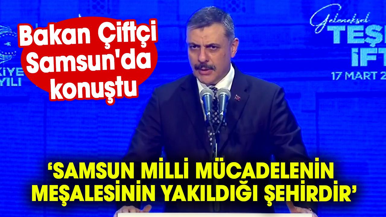Bakan Çiftçi AK Parti Samsun iftarında konuştu