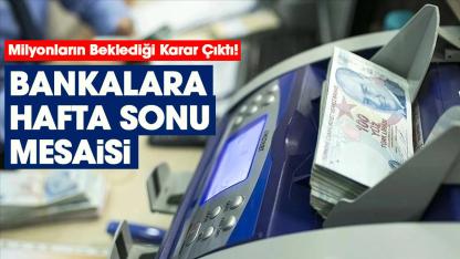 Bankalar Cumartesi günü açık mı?