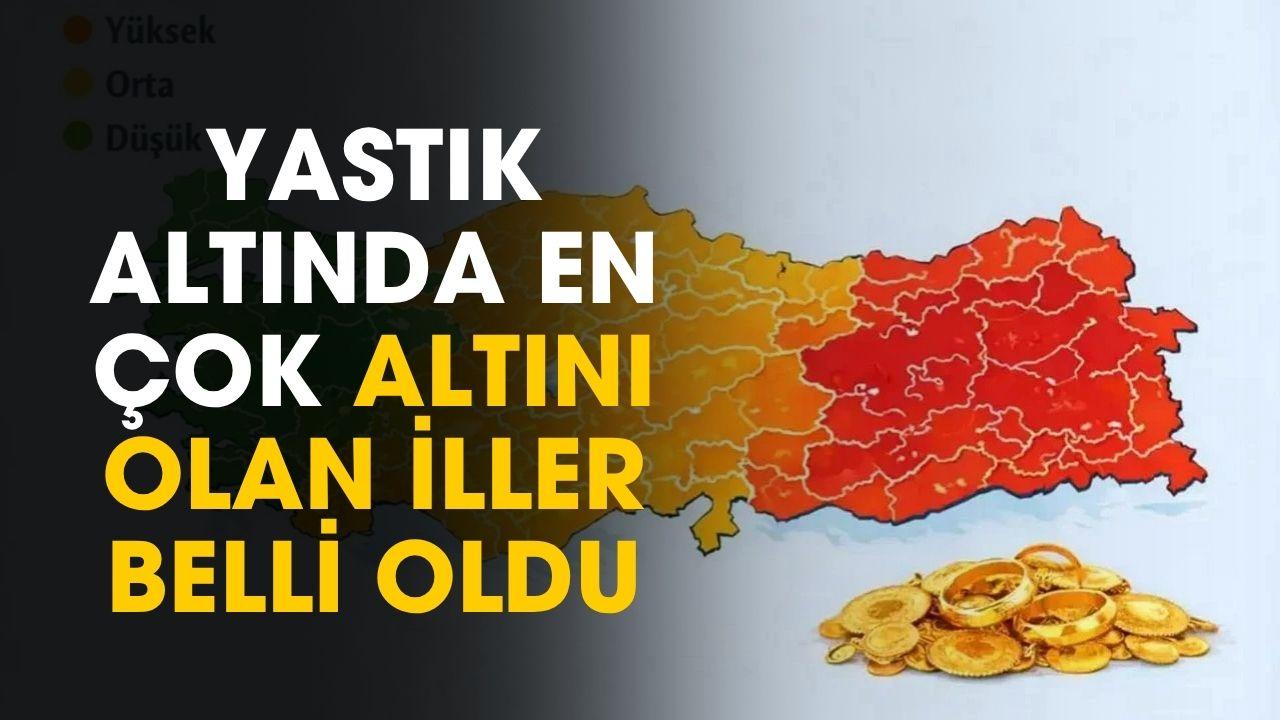 BDDK güncelledi! Yastık altında en çok altını olan iller belli oldu