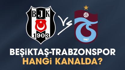 Beşiktaş Trabzonspor maçı hangi kanalda izlenir?