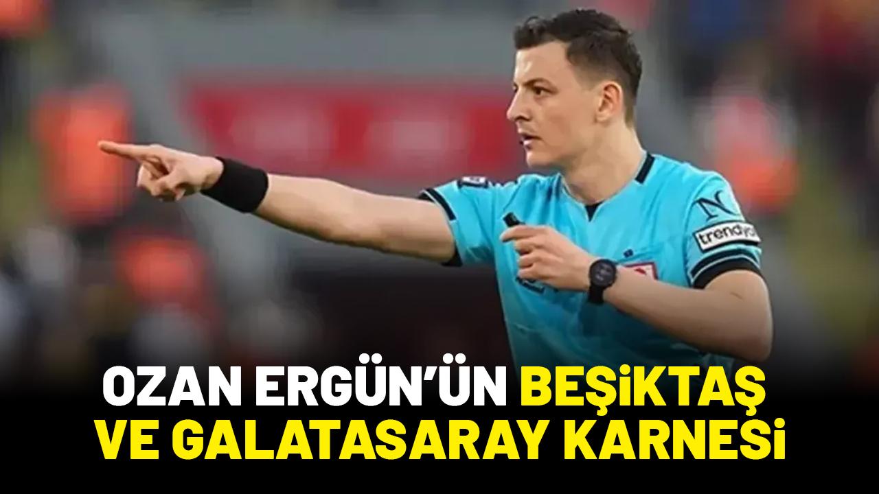 Beşiktaş ve Galatasaray Ozan Ergün'ün yönettiği maçlarda hangi sonuçları aldı?