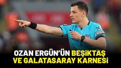 Beşiktaş ve Galatasaray Ozan Ergün'ün yönettiği maçlarda hangi sonuçları aldı?