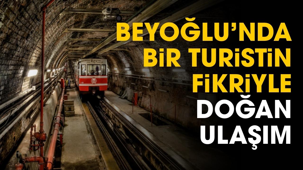 Beyoğlu'nda bir turistin fikriyle doğan ulaşım