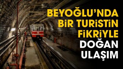 Beyoğlu'nda bir turistin fikriyle doğan ulaşım