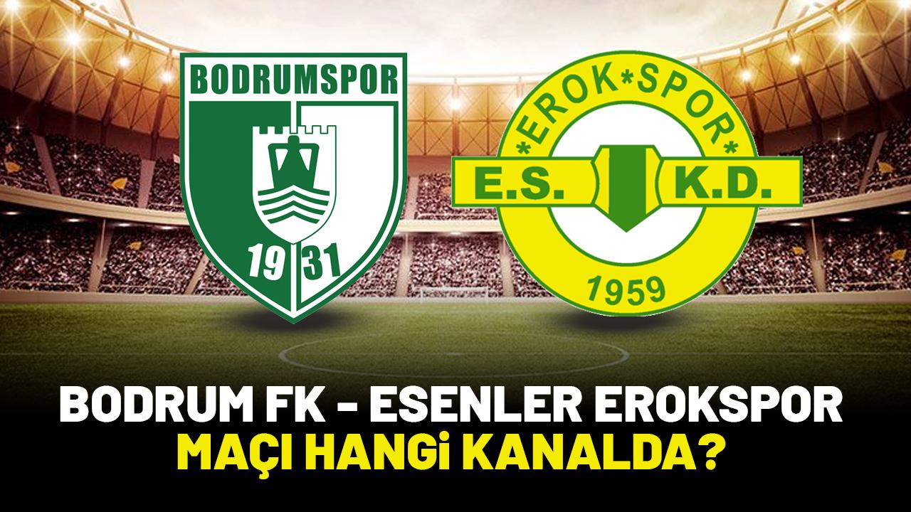 Bodrum FK Esenler Erokspor maçı hangi kanalda yayınlanacak?