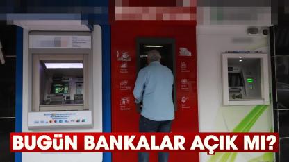 Bugün bankalar açık mı?