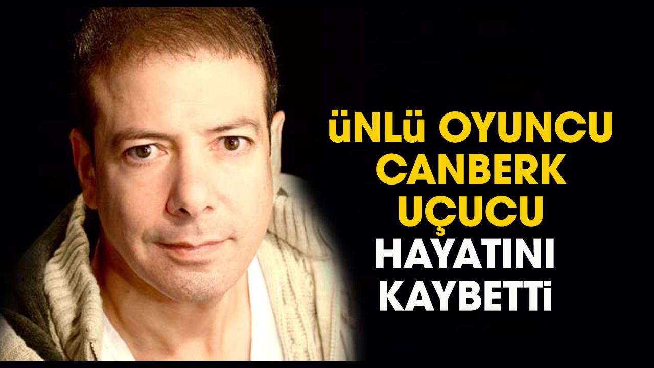 Canberk Uçucu kimdir? Canberk Uçucu neden öldü?