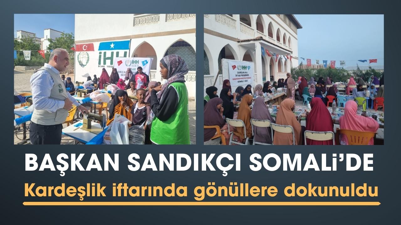 Canik Belediye Başkanı Sandıkçı'dan Somali'de Gönül Köprüsü