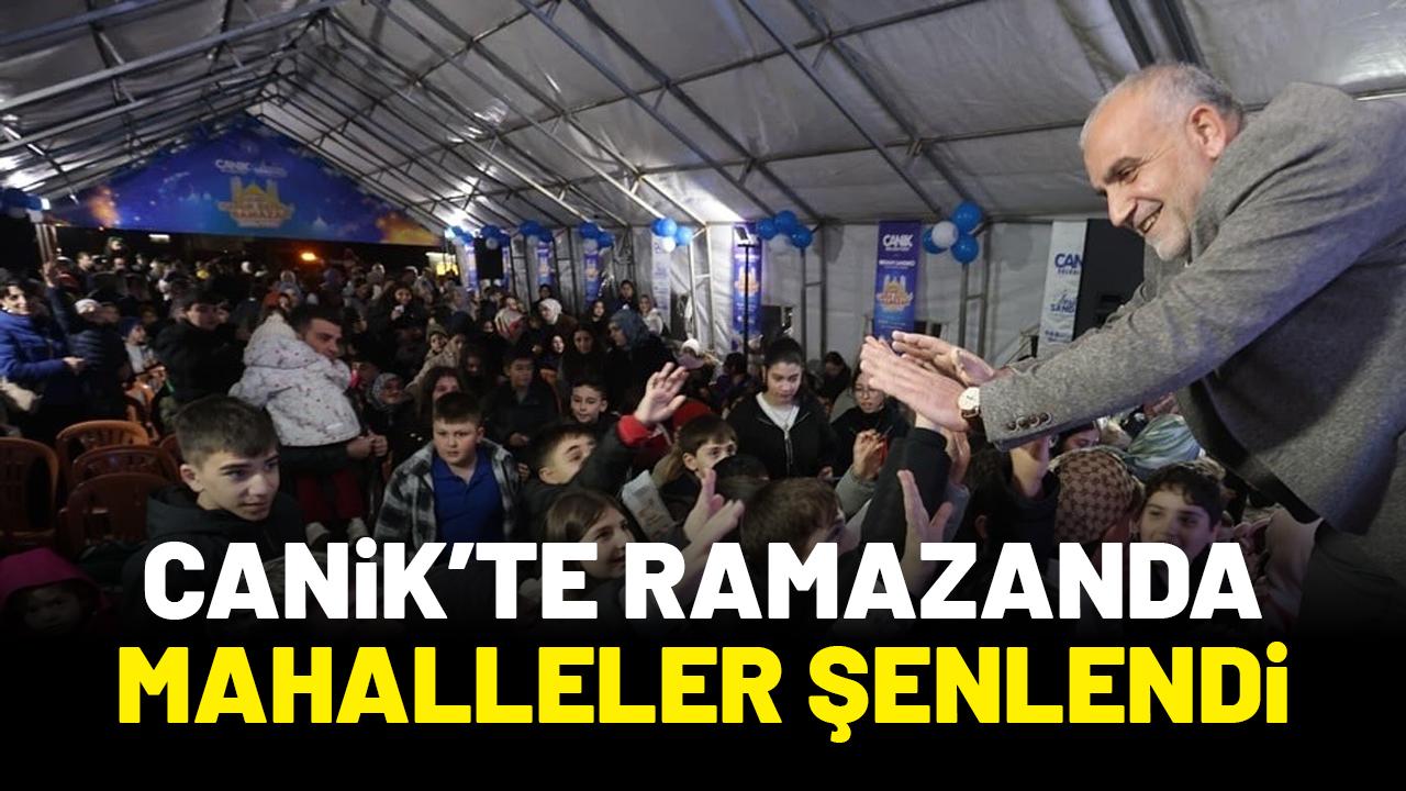 Canik'te mahalleler şenlendi, ramazan sevinci paylaşıldı