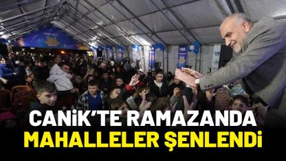 Canik'te mahalleler şenlendi, ramazan sevinci paylaşıldı