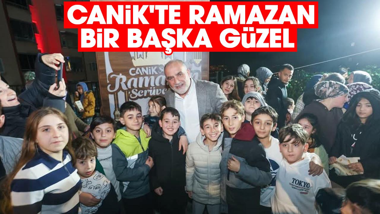 Canik'te Ramazan Bir Başka Güzel