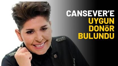 Cansever'e donör bulundu