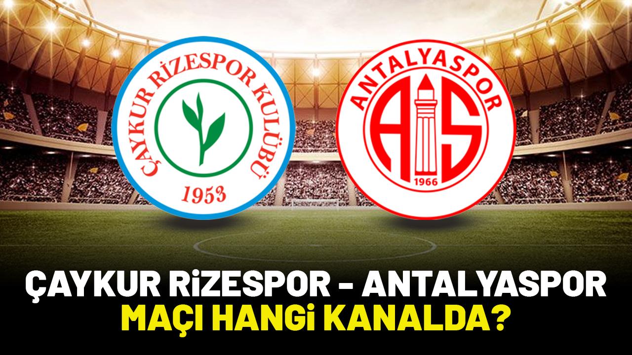 Çaykur Rizespor Antalyaspor maçı hangi kanalda?