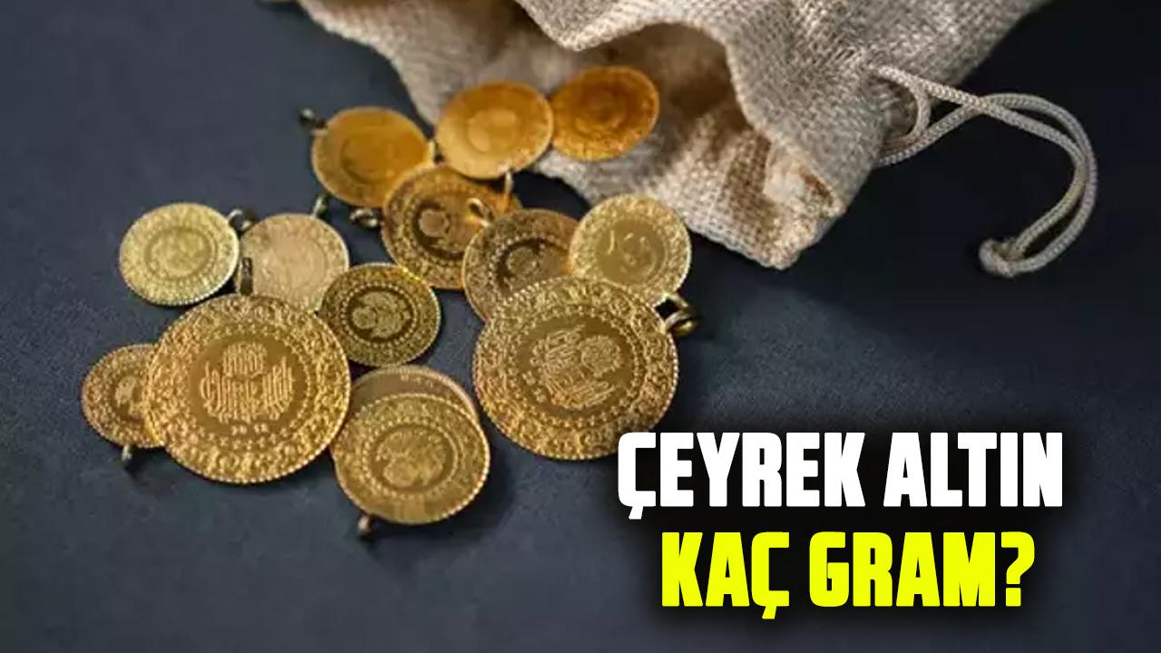 Çeyrek altın kaç gram?