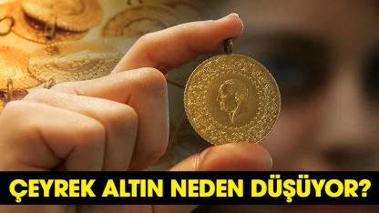 Çeyrek altın neden düşüyor?
