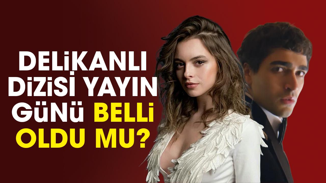 Delikanlı dizisi yayın günü belli oldu mu?