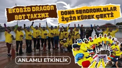 EKOBİD Dragon Bot Takımı down sendromlular için kürek çekti