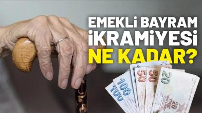 Emekli bayram ikramiyesi ne kadar?